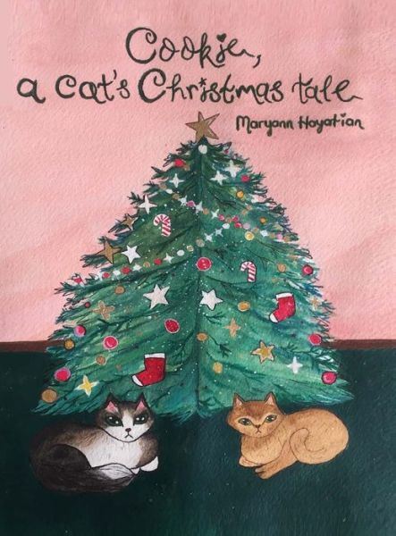 Cover for Maryann Hayatian · Cookie, a cat's Christmas tale (Hardcover Book) (2020)