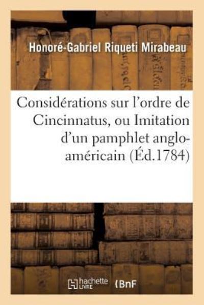 Cover for Honore-Gabriel Riqueti Mirabeau · Considerations Sur l'Ordre de Cincinnatus, Ou Imitation d'Un Pamphlet Anglo-Americain (Paperback Book) (2016)