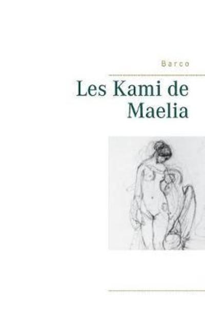 Cover for Barco · Les Kami de Maelia (Paperback Book) (2018)