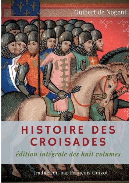 Cover for Guibert de Nogent · Histoire des croisades (Pocketbok) (2022)