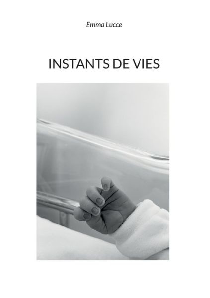 Cover for Emma Lucce · Instants de vies (Paperback Book) (2022)