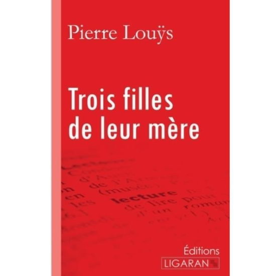 Cover for Pierre Louÿs · Trois filles de leur mère (Paperback Book) (2016)