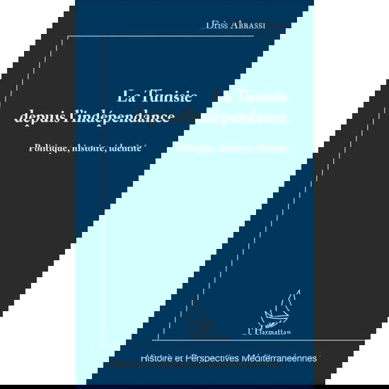 Cover for Driss Abbassi · La Tunisie depuis l'indépendance (Paperback Book) (2020)