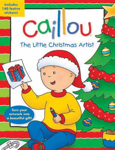 Cover for Anne Paradis · Caillou: the Little Christmas Artist: Tear-out Pages for Easy-to-make Presents! (Coloring &amp; Activity Book) (Paperback Book) (2013)