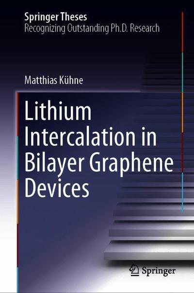Cover for Kühne · Lithium Intercalation in Bilayer Graphene Devices (Book) [1st ed. 2018 edition] (2018)