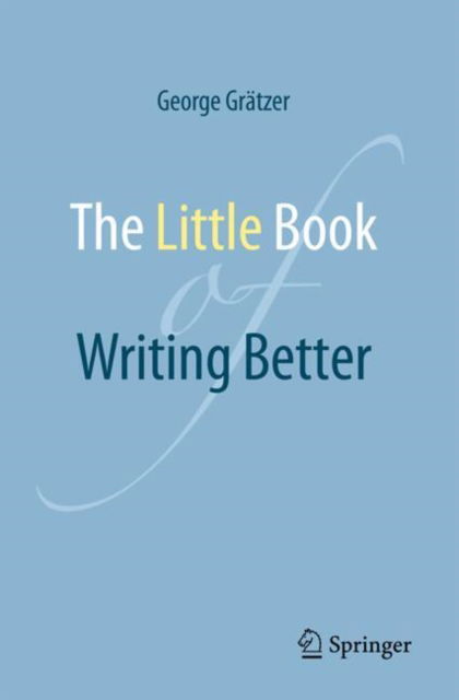 Cover for George Gratzer · The Little Book of Writing Better (Paperback Book) [2025 edition] (2024)