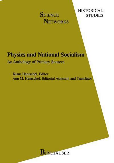 Cover for Klaus Hentschel · Physics and National Socialism: An Anthology of Primary Sources - Science Networks. Historical Studies (Taschenbuch) [Softcover reprint of the original 1st ed. 1996 edition] (2011)