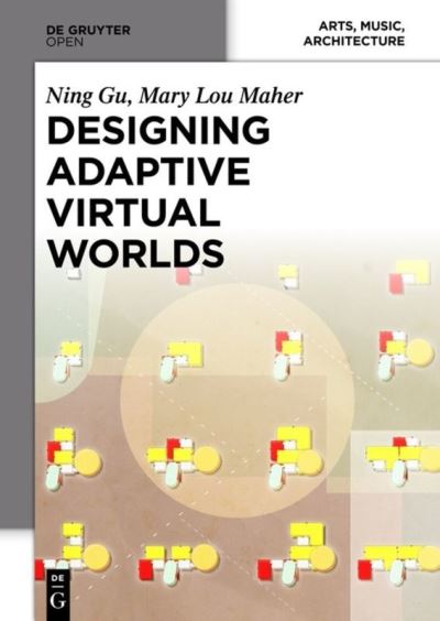 Cover for Ning Gu · Designing Adaptive Virtual Worlds (Hardcover Book) [New edition] (2014)