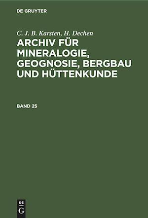 C. J. B. Karsten; H. Dechen - C. J. B. Karsten - Outro - de Gruyter GmbH, Walter - 9783112389652 - 13 de dezembro de 1901
