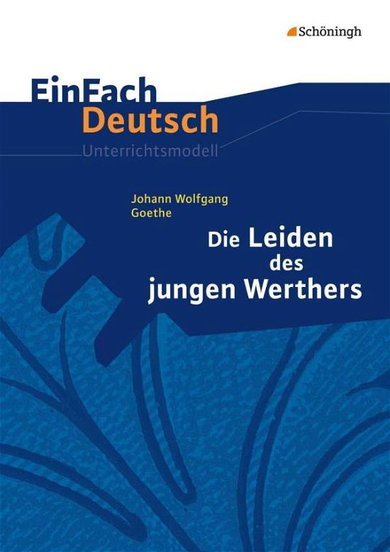 Cover for J W von Goethe · Einfach Deutsch: Die Leiden des jungen Werthers  Unterrichtsmodelle (Paperback Book) (2004)
