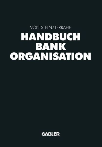 Cover for Johann Heinrich Von Stein · Handbuch Bankorganisation (Taschenbuch) [2nd 2. Aufl. 1995. Softcover Reprint of the Origin edition] (2012)