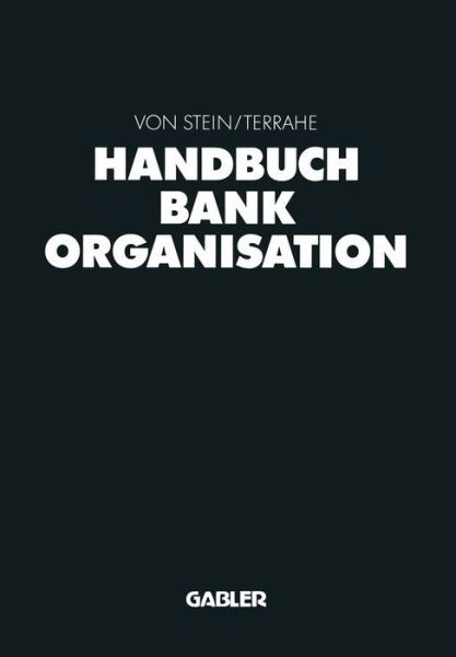 Handbuch Bankorganisation - Johann Heinrich Von Stein - Bücher - Gabler Verlag - 9783322847652 - 31. Mai 2012