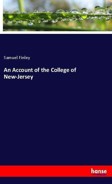 An Account of the College of New - Finley - Książki -  - 9783337432652 - 