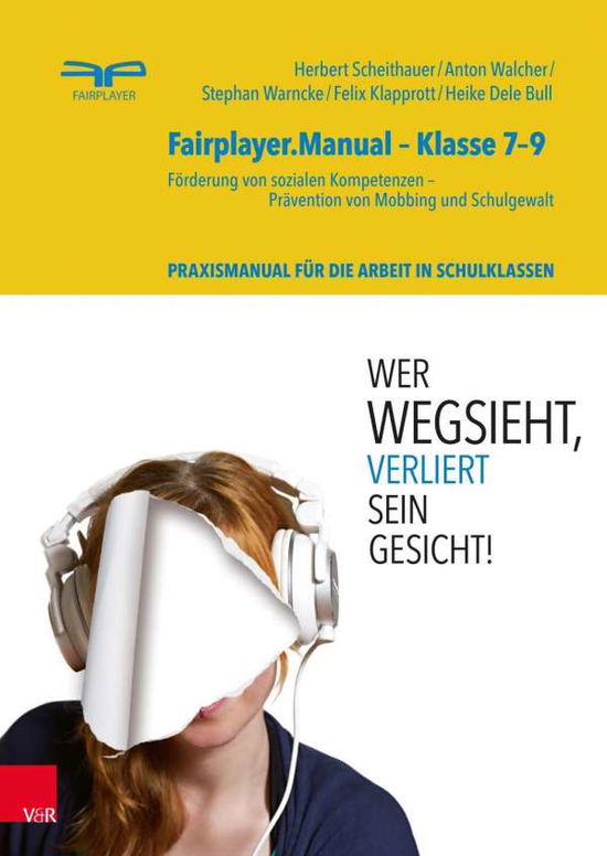 Cover for Herbert Scheithauer · Fairplayer.Manual -- Klasse 7--9: Forderung von sozialen Kompetenzen - Pravention von Mobbing und Schulgewalt. Theorie- und Praxismanual fur die Arbeit mit Jugendlichen in Schulklassen (Paperback Book) (2019)