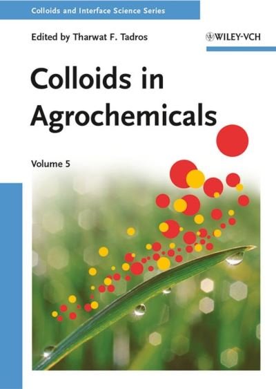 Cover for TF Tadros · Colloids in Agrochemicals - Colloids and Interface Science (Hardcover Book) (2009)