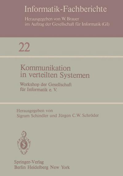 Cover for S Schindler · Kommunikation in Verteilten Systemen: Workshop der Gesellschaft Fur Informatik e.V., 3.-4. Dezember 1979, Berlin - Informatik-Fachberichte (Paperback Book) (1979)
