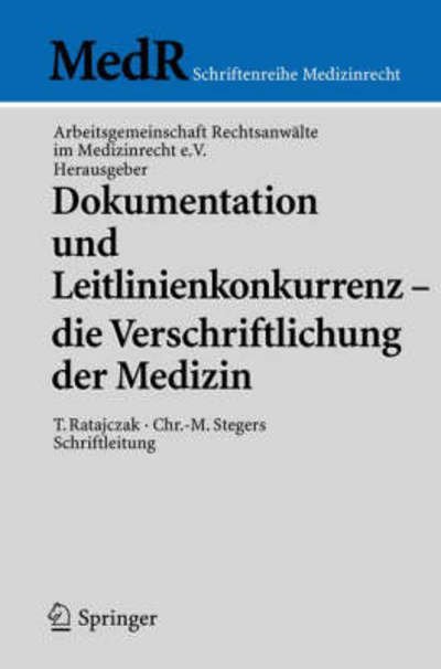 Cover for Rechtsanwdlte Im Medizinrecht E V Arbeitsgemeinschaft Rechtsanwdlte Im Medizinrecht E V · Dokumentation Und Leitlinienkonkurrenz - Die Verschriftlichung Der Medizin (Paperback Book) [2007 edition] (2006)