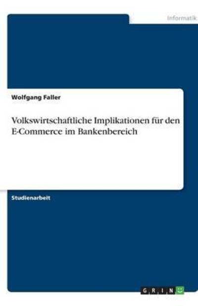 Volkswirtschaftliche Implikation - Faller - Kirjat - GRIN Verlag - 9783638786652 - torstai 6. syyskuuta 2007