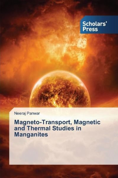 Cover for Neeraj Panwar · Magneto-transport, Magnetic and Thermal Studies in Manganites (Paperback Bog) (2014)