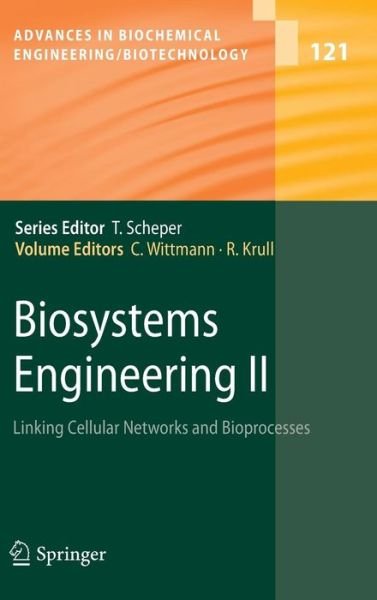 Cover for Christoph Wittmann · Biosystems Engineering II: Linking Cellular Networks and Bioprocesses - Advances in Biochemical Engineering / Biotechnology (Hardcover Book) [2010 edition] (2010)