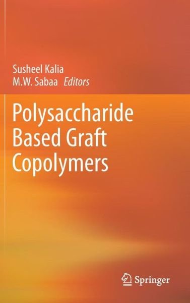 Cover for Susheel Kalia · Polysaccharide Based Graft Copolymers (Hardcover Book) [2013 edition] (2013)