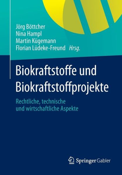 Cover for Jorg Bottcher · Biokraftstoffe Und Biokraftstoffprojekte: Rechtliche, Technische Und Wirtschaftliche Aspekte (Paperback Bog) [2014 edition] (2014)