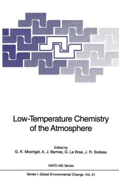 Cover for Geert K Moortgat · Low-Temperature Chemistry of the Atmosphere - Nato ASI Subseries I: (Paperback Book) [Softcover reprint of the original 1st ed. 1994 edition] (2011)