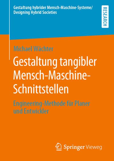 Gestaltung tangibler Mensch-Mas - Wächter - Books -  - 9783658276652 - September 18, 2019