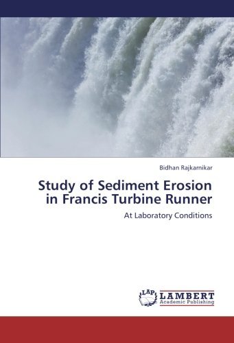 Cover for Bidhan Rajkarnikar · Study of Sediment Erosion in Francis Turbine Runner: at Laboratory Conditions (Paperback Book) (2013)