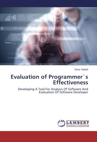 Evaluation of Programmer's Effectiveness: Developing a Tool for Analysis of Software and Evaluation of Software Developer - Elnur Safarli - Kirjat - LAP LAMBERT Academic Publishing - 9783659576652 - keskiviikko 23. heinäkuuta 2014
