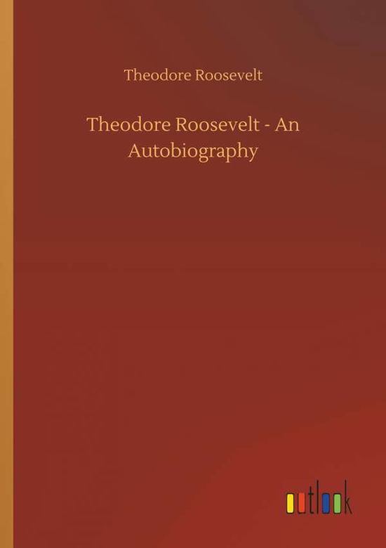 Cover for Roosevelt · Theodore Roosevelt - An Autob (Buch) (2018)