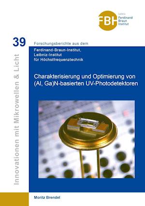 Cover for Moritz Brendel · Charakterisierung und Optimierung von (Al, Ga) N-basierten UV-Photodetektoren (Paperback Book) (2017)
