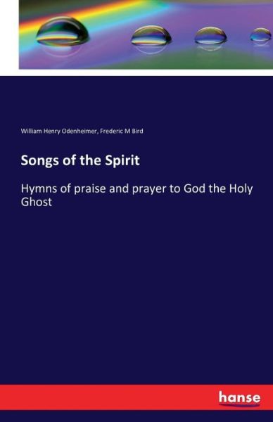 Songs of the Spirit - Odenheimer - Books -  - 9783742821652 - August 3, 2016