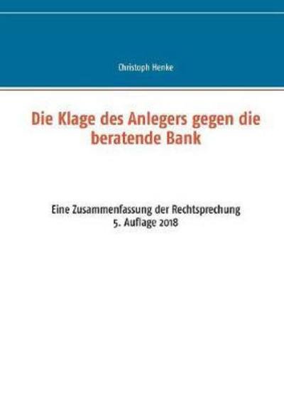 Cover for Henke · Die Klage des Anlegers gegen die (Buch)