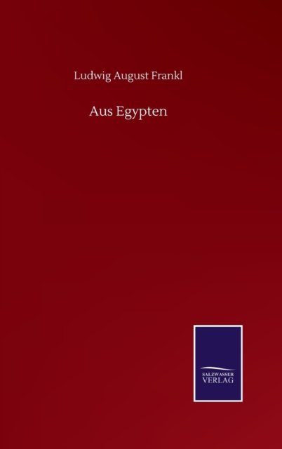 Cover for Ludwig August Frankl · Aus Egypten (Gebundenes Buch) (2020)