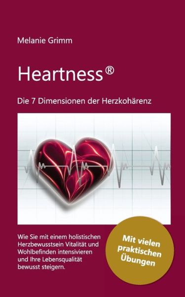Cover for Melanie Grimm · Heartness: Die 7 Dimensionen der Herzkoharenz (Paperback Book) (2021)
