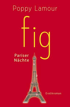 Cover for Poppy Lamour · Fig  Pariser Nächte (Book) (2022)