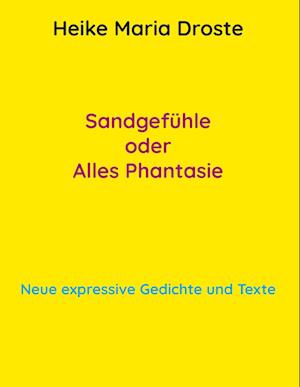 Cover for Heike Maria Droste · Sandgefühle oder Alles Phantasie (Book) (2023)