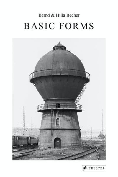 Bernd & Hilla Becher: Basic Forms - Thierry De Duve - Książki - Prestel - 9783791386652 - 3 września 2020