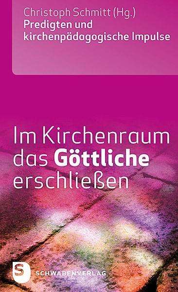 Cover for Christoph Schmitt · Im Kirchenraum Das GÃ¶ttliche ErschlieÃŸen (Book)