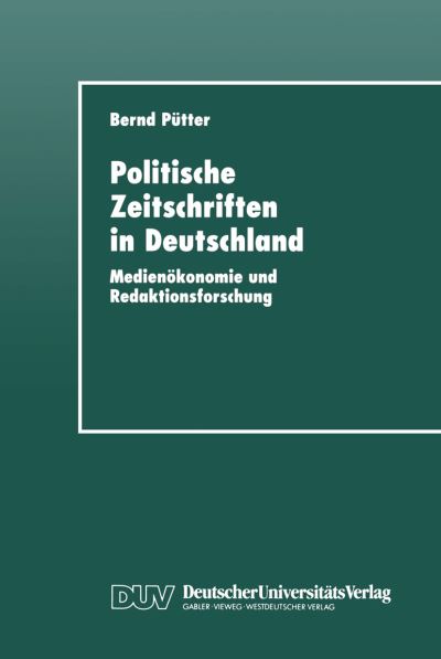 Cover for Bernd Peutter · Politische Zeitschriften in Deutschland: Medienoekonomie Und Redaktionsforschung (Paperback Book) [1997 edition] (1997)