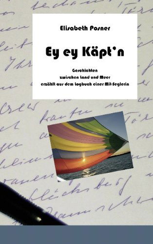 Ey Ey Käpt'n - Elisabeth Posner - Books - Books On Demand - 9783837028652 - June 18, 2008