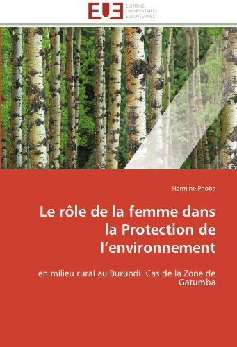 Cover for Hermine Phoba · Le Rôle De La Femme Dans La Protection De L'environnement: en Milieu Rural Au Burundi: Cas De La Zone De Gatumba (Paperback Book) [French edition] (2018)