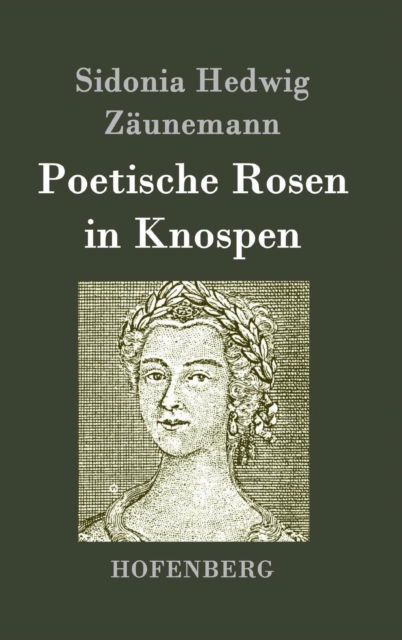 Cover for Sidonia Hedwig Zaunemann · Poetische Rosen in Knospen (Hardcover Book) (2013)