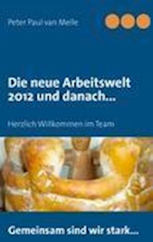 Cover for Melle · Die neue Arbeitswelt 2012 und dan (Book)