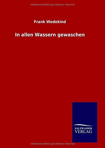 Cover for Frank Wedekind · In Allen Wassern Gewaschen (Gebundenes Buch) [German edition] (2014)