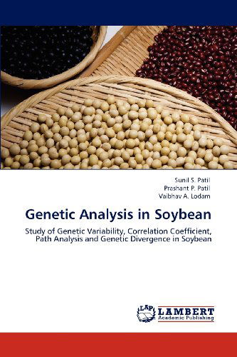 Cover for Vaibhav A. Lodam · Genetic Analysis in Soybean: Study of Genetic Variability, Correlation Coefficient, Path Analysis and Genetic Divergence in Soybean (Taschenbuch) (2012)