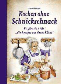 Cover for Bangert · Kochen ohne Schnickschnack (Bok)