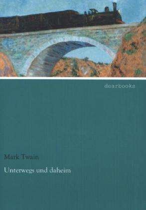 Cover for Twain · Unterwegs und daheim (Bog)
