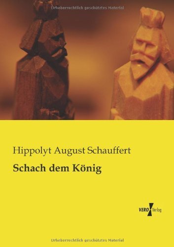 Cover for Hippolyt August Schauffert · Schach dem Koenig (Taschenbuch) [German edition] (2019)